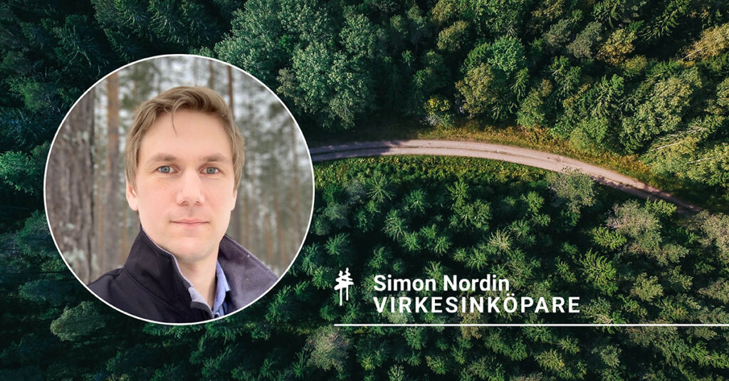 Säg hej till Simon Nordin – virkesinköpare på Rundvirke Skog